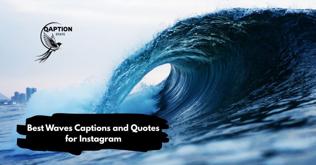 Best Waves Captions and Quotes for Instagram