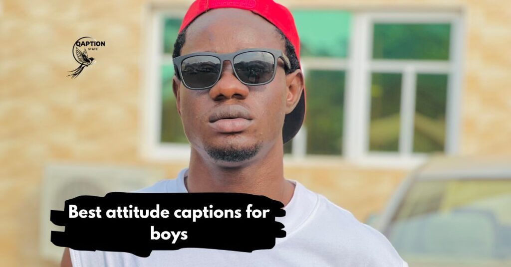 Best attitude captions for boys