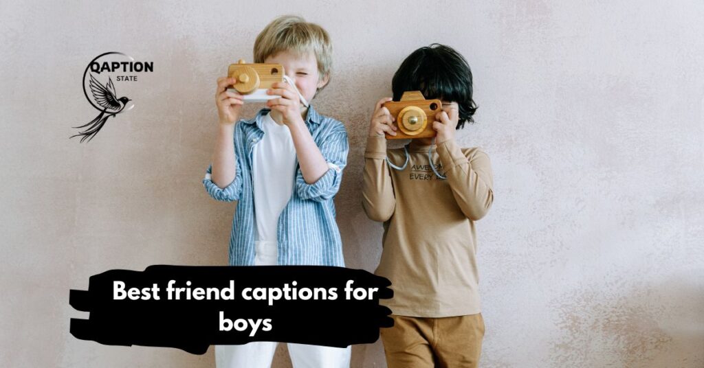 Best friend captions for boys