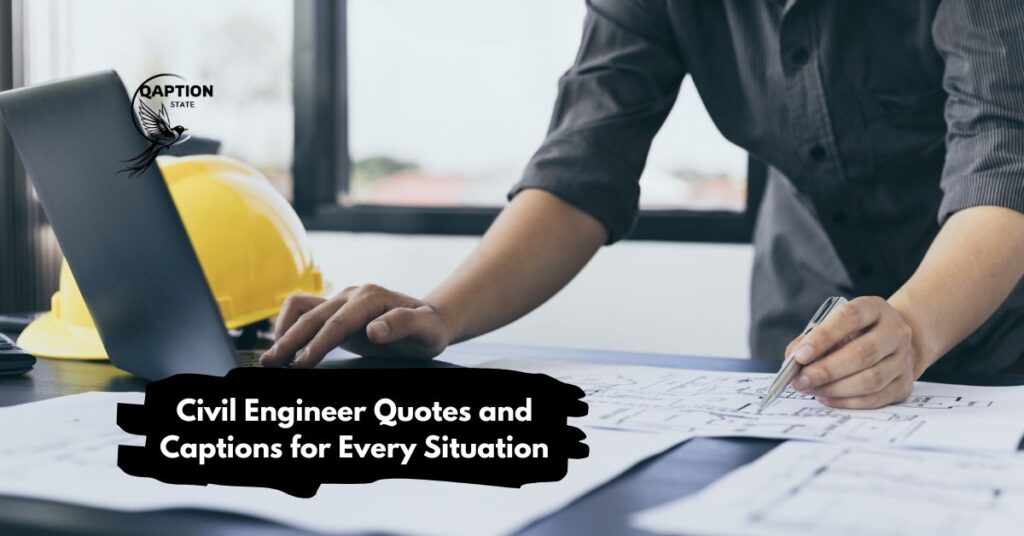 Civil Engineer Quotes and Captions for Every Situation
