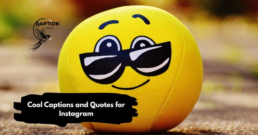 Cool Captions and Quotes for Instagram