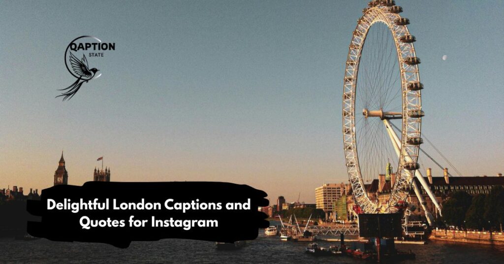 Delightful London Captions and Quotes for Instagram