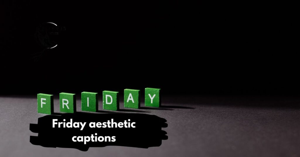 Friday aesthetic captions
