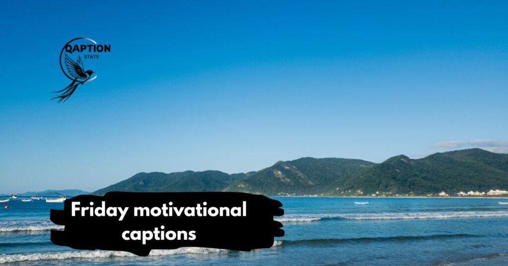 Friday motivational captions