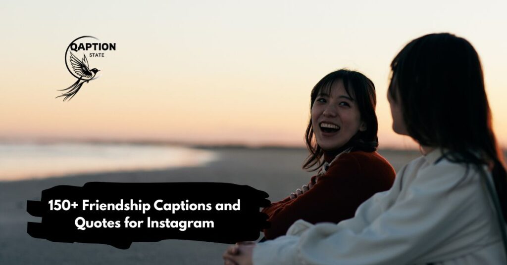 Friendship Captions and Quotes for Instagram