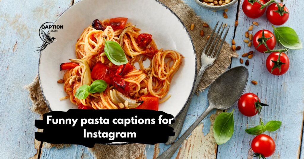 Funny pasta captions for Instagram
