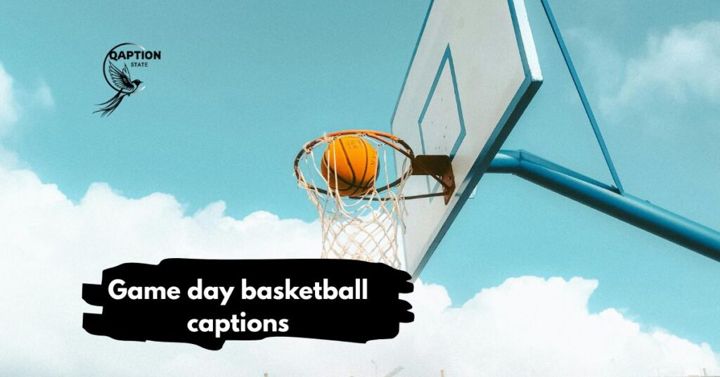 Game day basketball captions