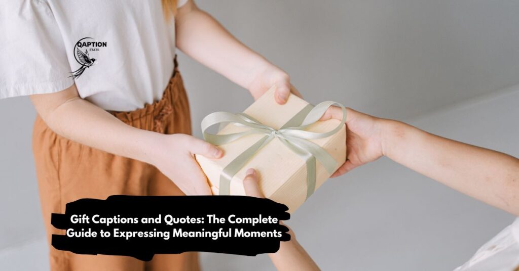 Gift Captions and Quotes: The Complete Guide to Expressing Meaningful Moments