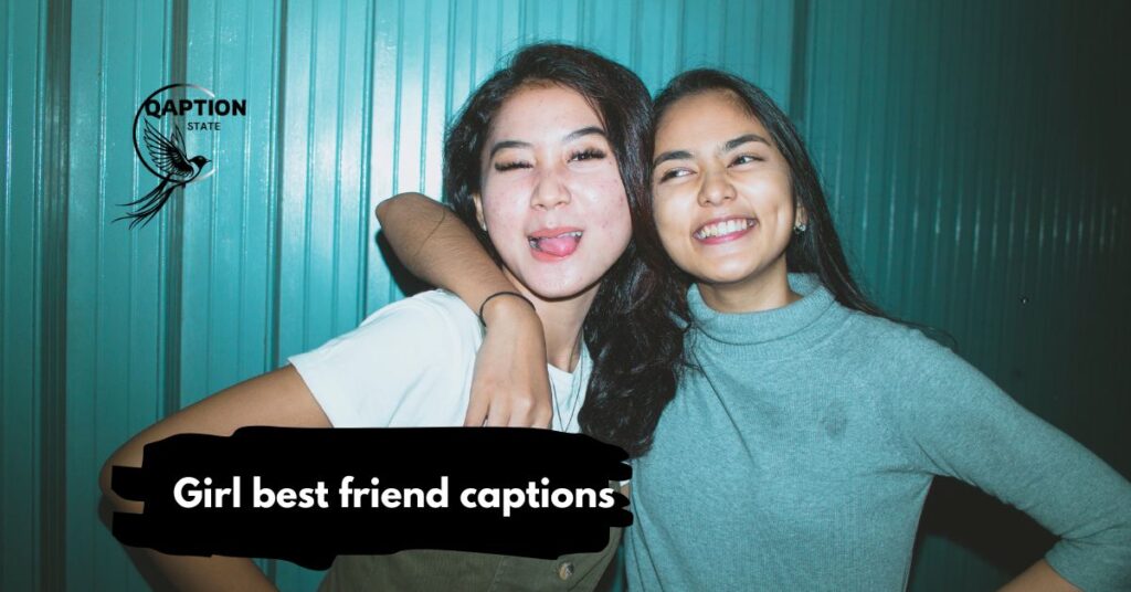 Girl best friend captions