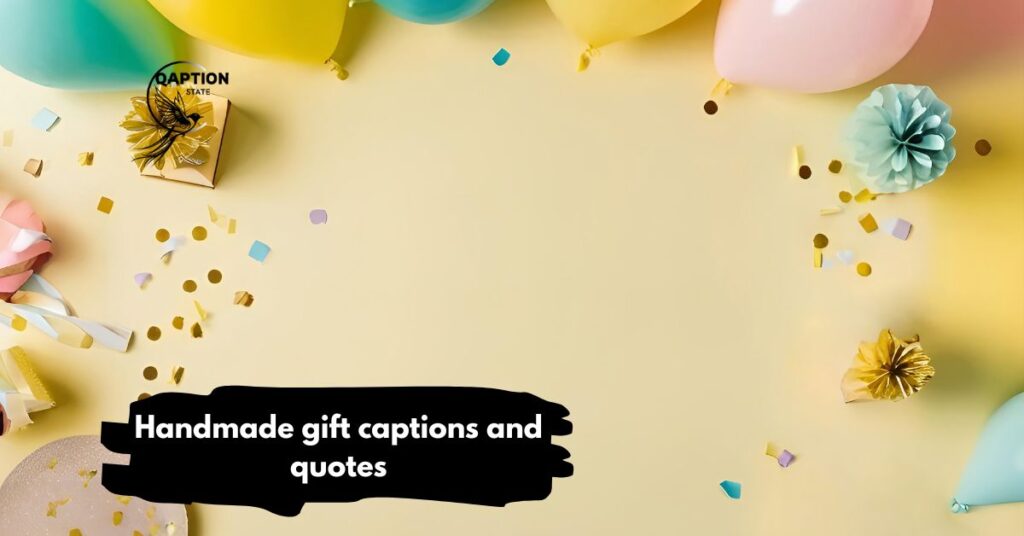 Handmade gift captions and quotes