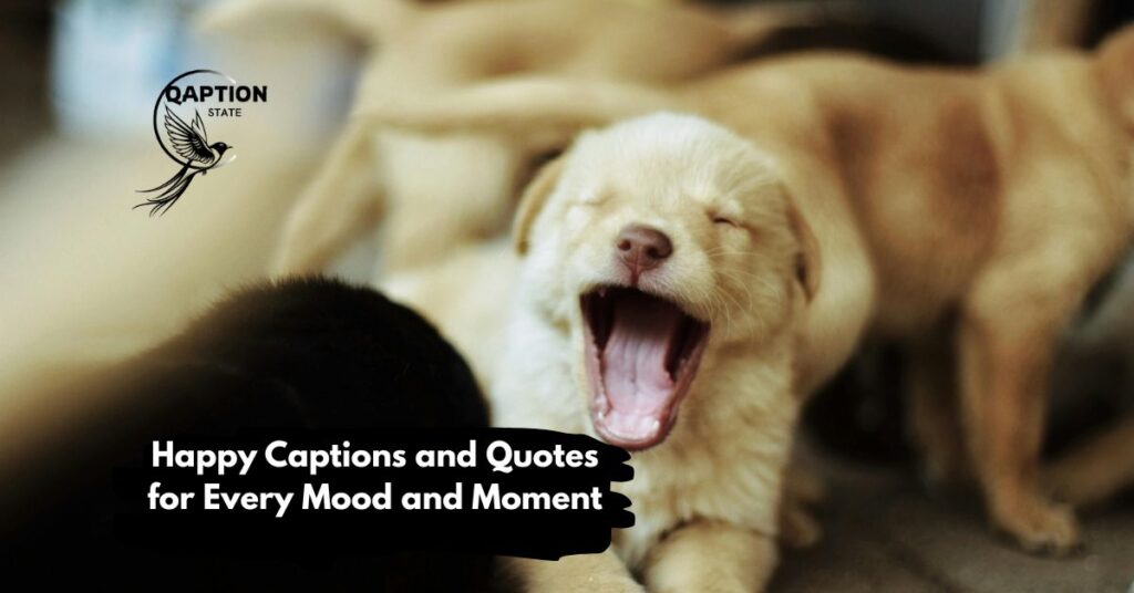 Happy Captions and Quotes for Every Mood and Moment