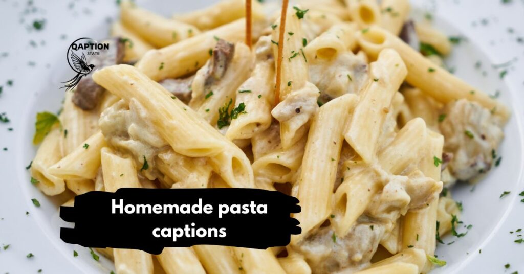 Homemade pasta captions