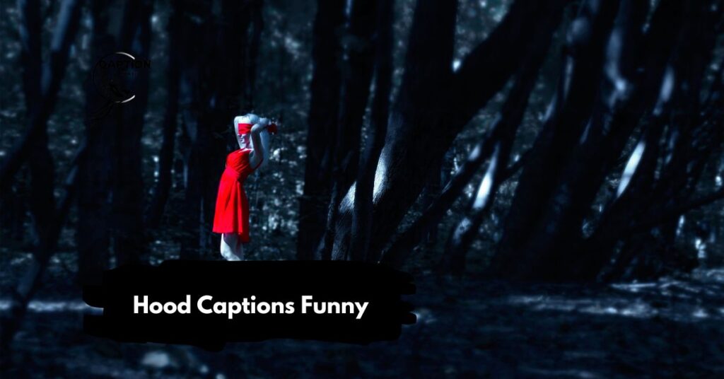 Hood Captions Funny