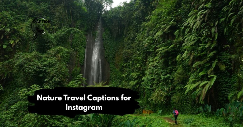 Nature Travel Captions for Instagram