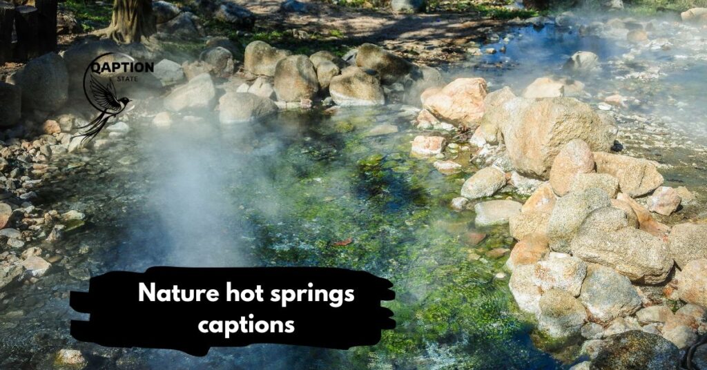 Nature hot springs captions