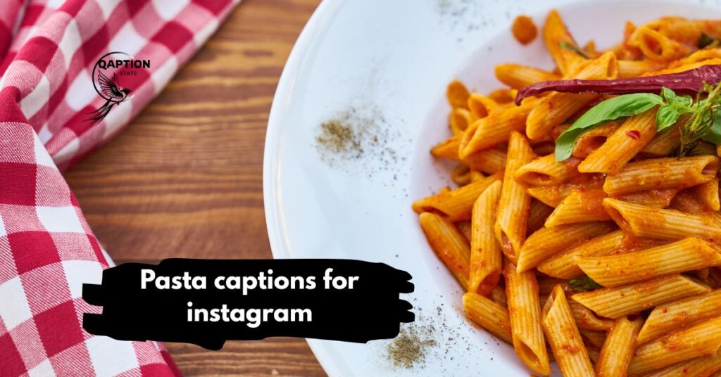 Pasta captions for instagram