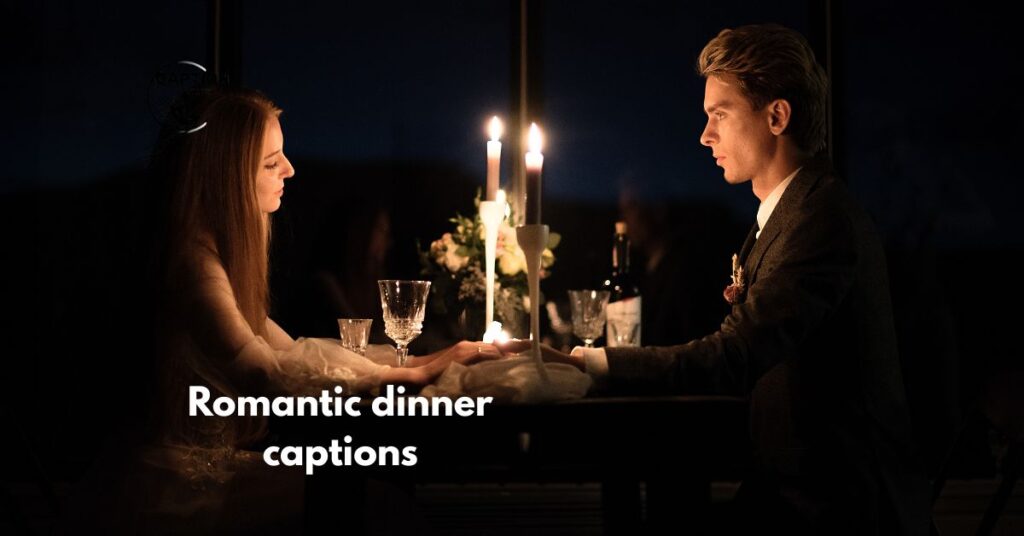 Romantic dinner captions