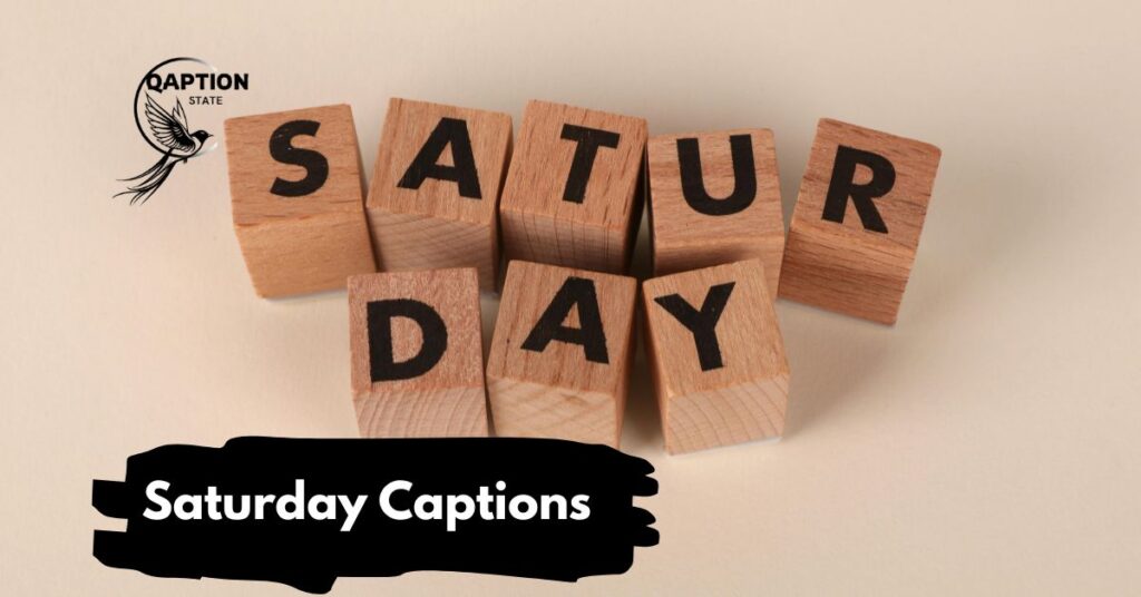 Saturday Captions