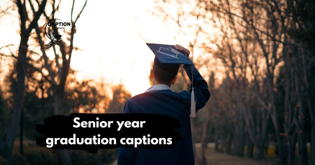 Senior year graduation captions