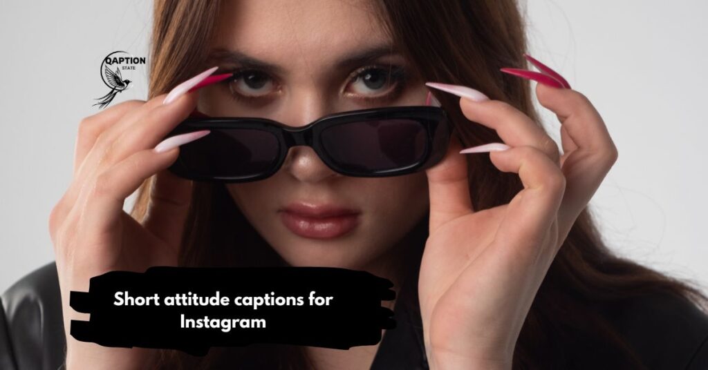 Short attitude captions for Instagram