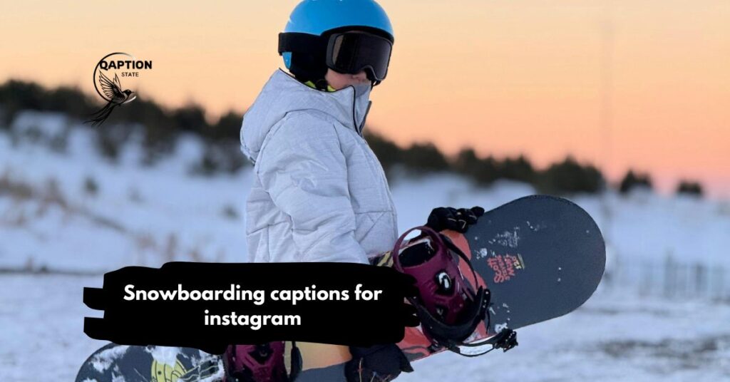 Snowboarding captions for instagram