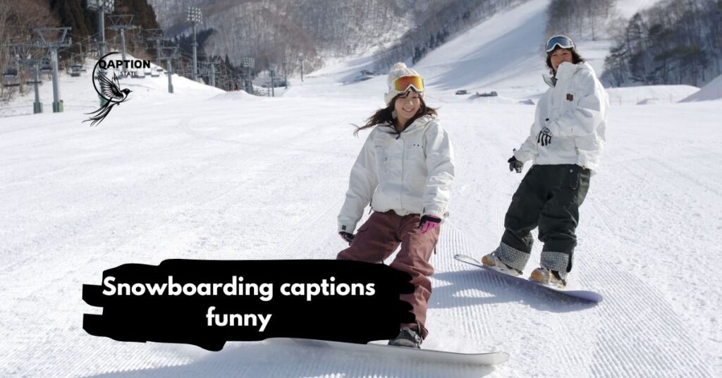 Snowboarding captions funny