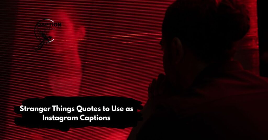 Stranger Things Quotes to Use as Instagram Captions