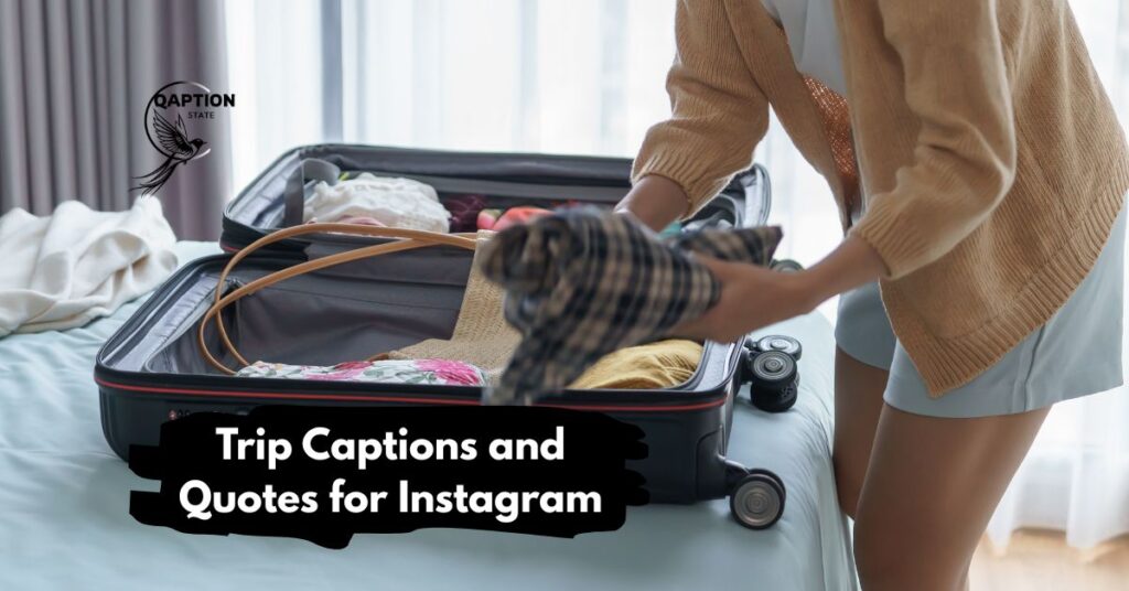 Trip Captions and Quotes for Instagram