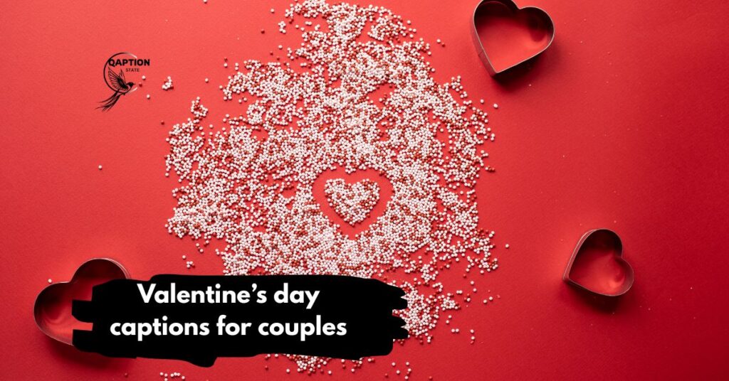 Valentine’s day captions for couples