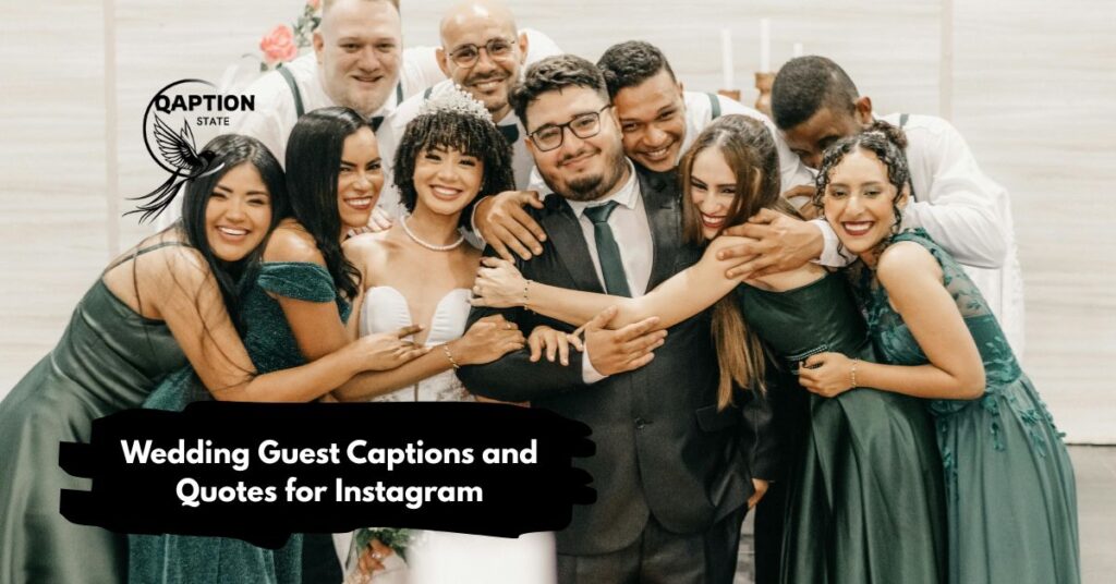 Wedding Guest Captions and Quotes for Instagram