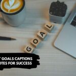 Best Goals Captions and Quotes for Success
