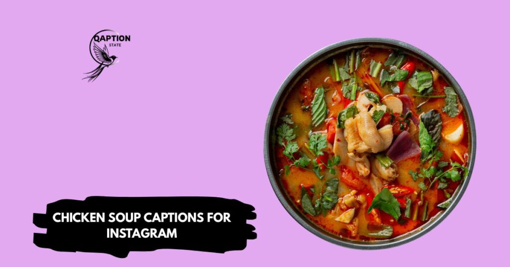 Chicken soup captions for instagram