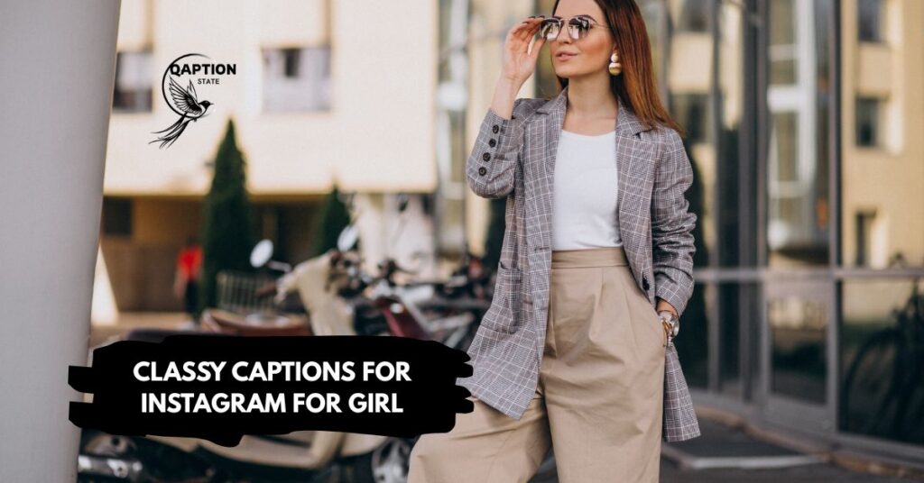 Classy Captions for Instagram for Girl