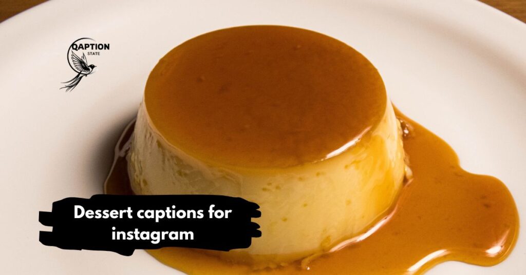 Dessert captions for instagram