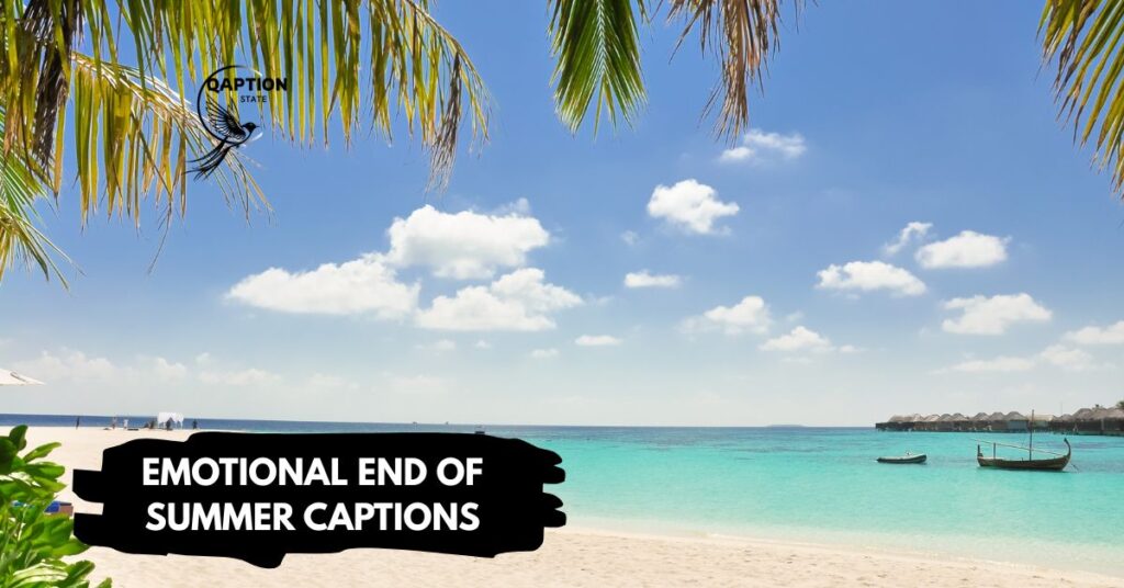 Emotional end of summer captions