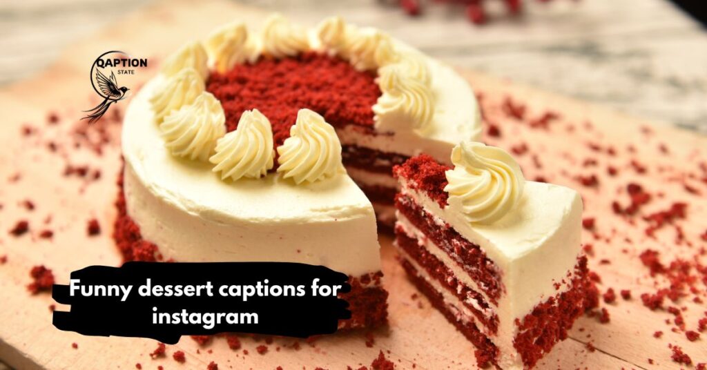 Funny dessert captions for instagram