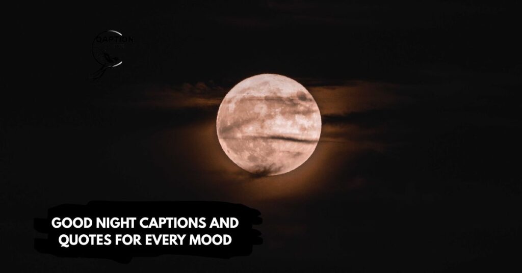 Good Night Captions and Quotes for Every Mood