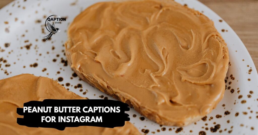 Peanut butter captions for Instagram