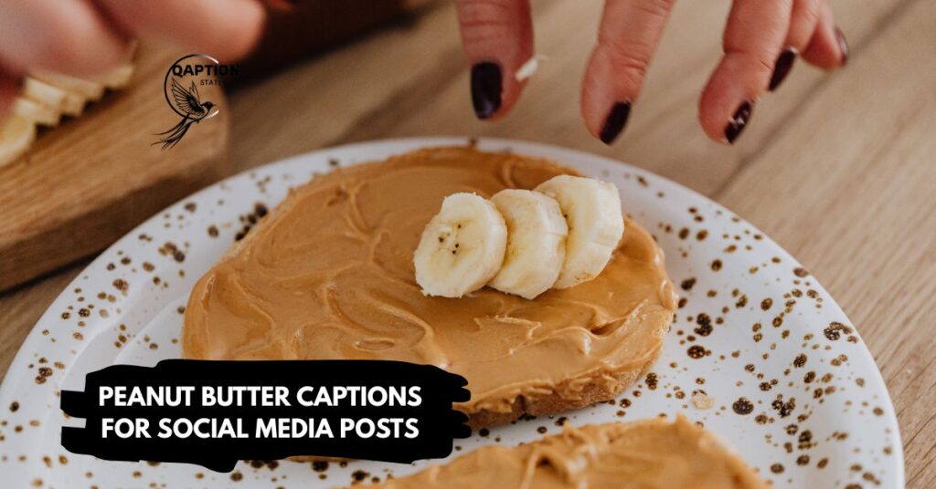 Peanut butter captions for social media posts