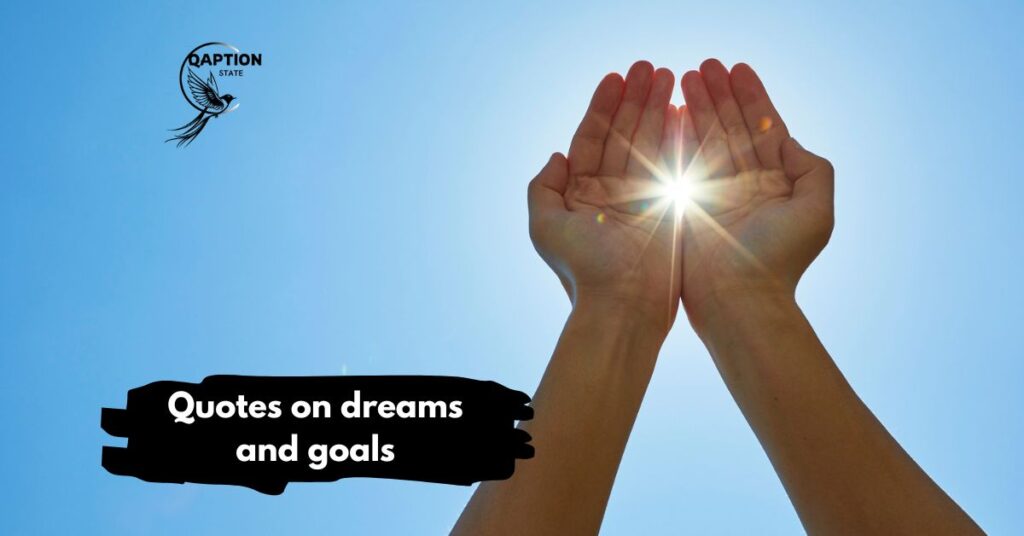 Quotes on dreams and goals
