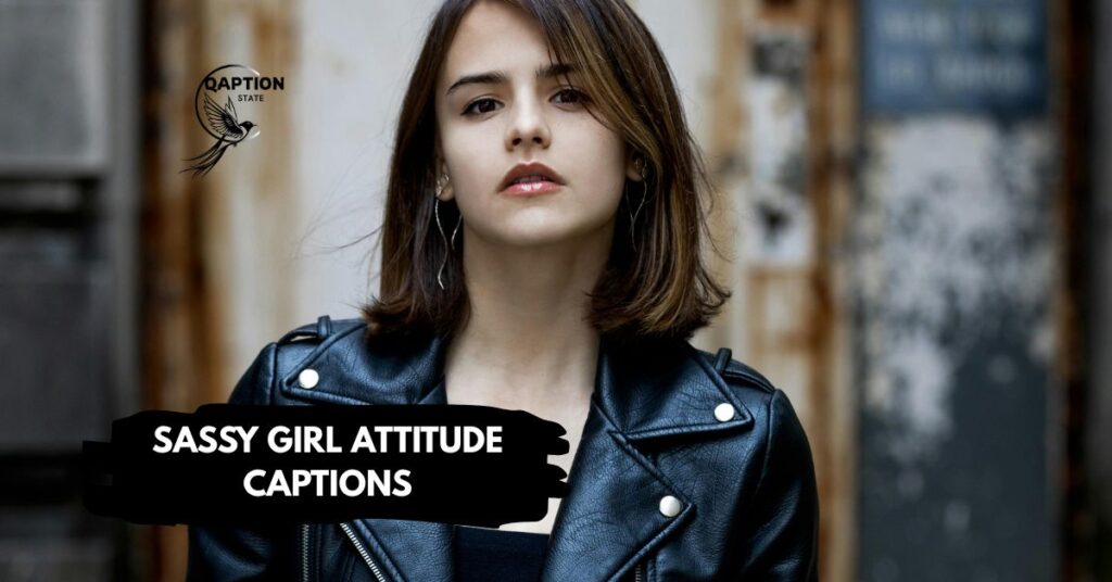 Sassy Girl Attitude Captions