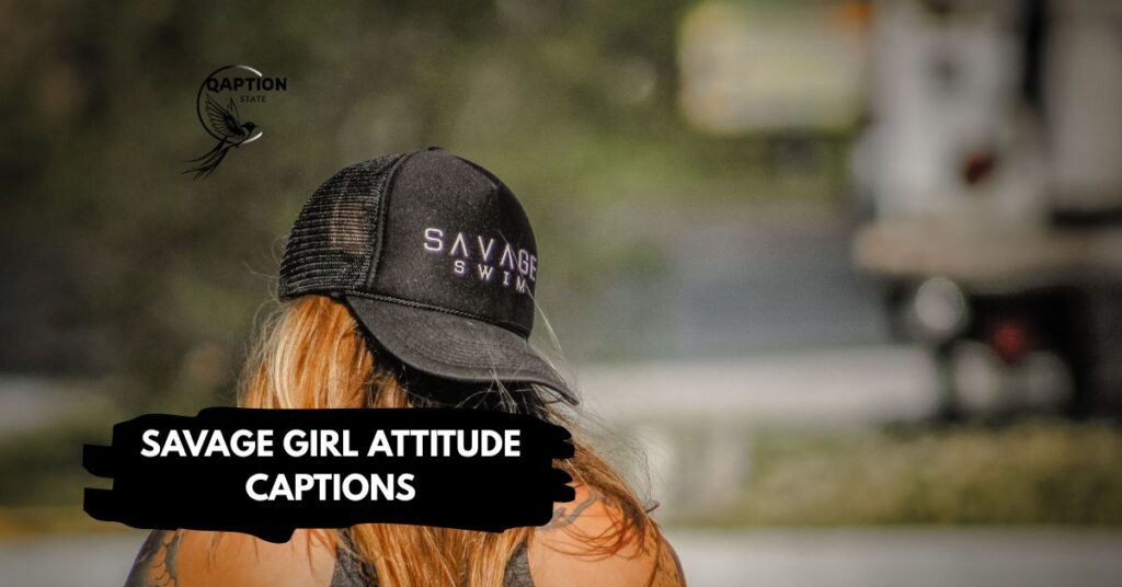 Savage Girl Attitude Captions